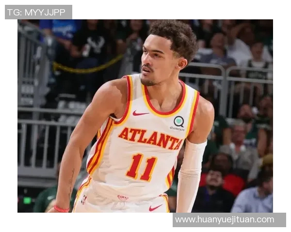 特雷杨引领新一代篮球风潮展现无与伦比的球场魅力与技术天赋 特雷杨引领新一代篮球风潮展现无与伦比的球场魅力与技术天赋